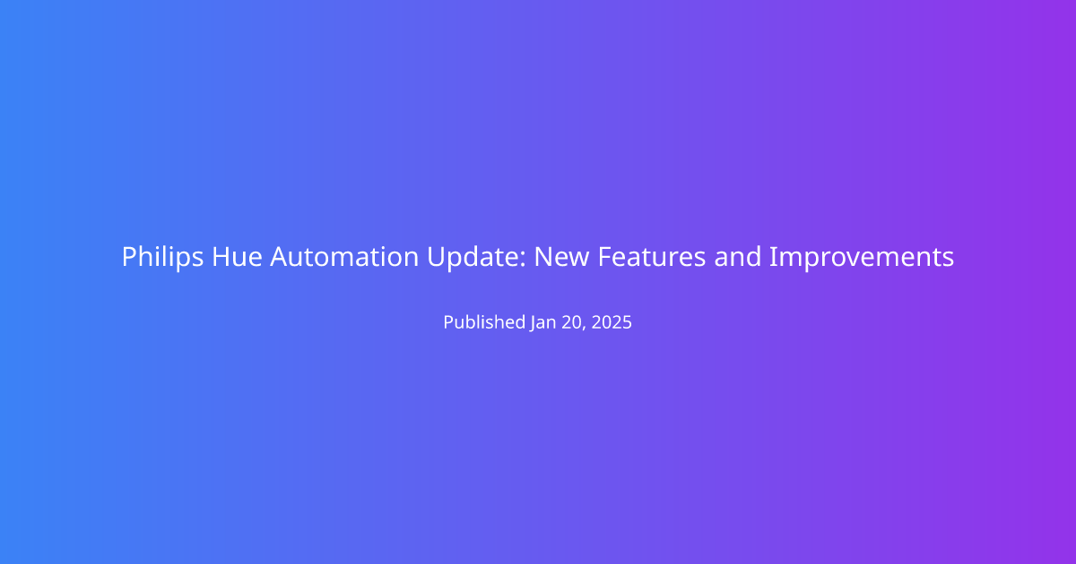 Philips Hue Automation Update: New Features and Improvements